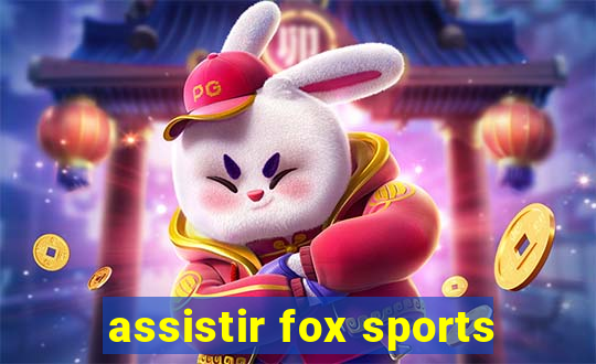 assistir fox sports